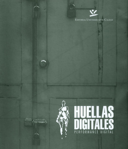 Huellas Digitales. Performance Digital (incluye Cd), De Daniel Ariza. Editorial U. De Caldas, Tapa Blanda, Edición 2014 En Español