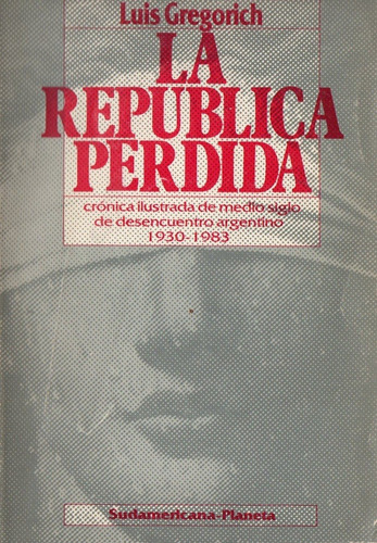 Luis Gregorich - La Republica Perdida