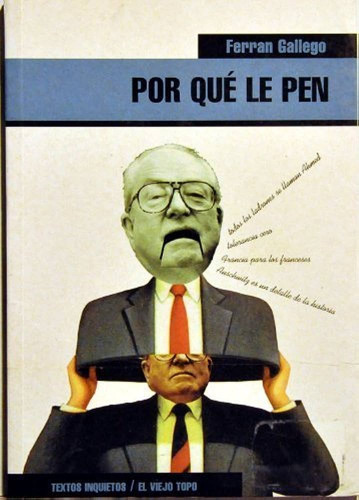 Por Qué Le Pen, Ferran Gallego, Viejo Topo 