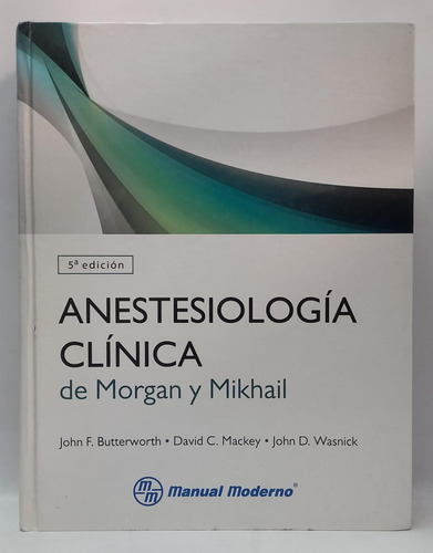 Anestesiologia Clinica De Morgan Y Mikhail