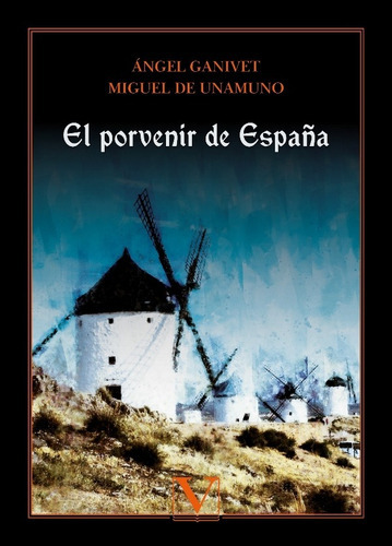El Porvenir De España, De Ángel Ganivet Y Miguel De Unamuno. Editorial Verbum, Tapa Blanda En Español, 2021