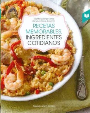 Libro Recetas Memorables, Ingredientes Cotidianos