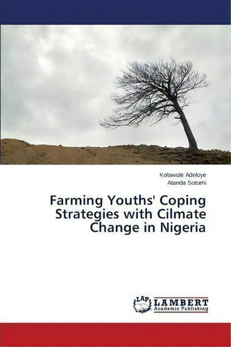 Farming Youths' Coping Strategies With Cilmate Change In Nigeria, De Sotomi Atanda. Editorial Lap Lambert Academic Publishing, Tapa Blanda En Inglés