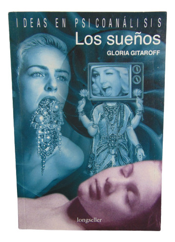 Adp Los Sueños Gloria Gitaroff / Ed. Longseller 2003 Bs. As.