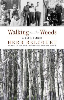 Libro Walking In The Woods : A Metis Memoir - Herb Belcourt