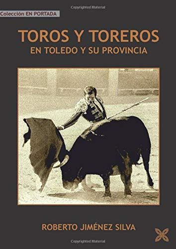 Toros Y Toreros En Toledo Y Su Provincia -fondo-