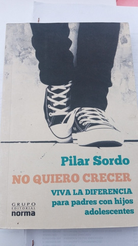 No Quiero Crecer Viva La Difer De Sordo Pilar.