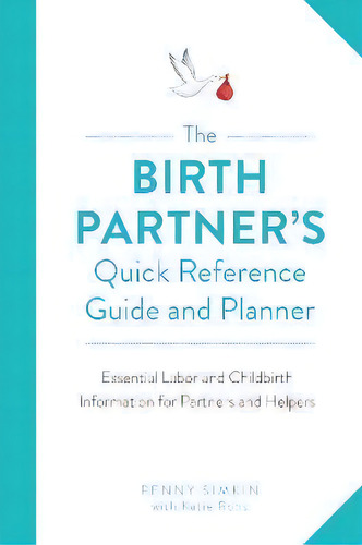 The Birth Partner's Quick Reference Guide And Planner : Essential Labor And Childbirth Informatio..., De Penny Simkin. Editorial Harvard Common Press,u.s., Tapa Blanda En Inglés