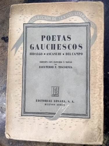 Poetas Gauchescos. Hidalgo, Ascasubi Y Del Campo.