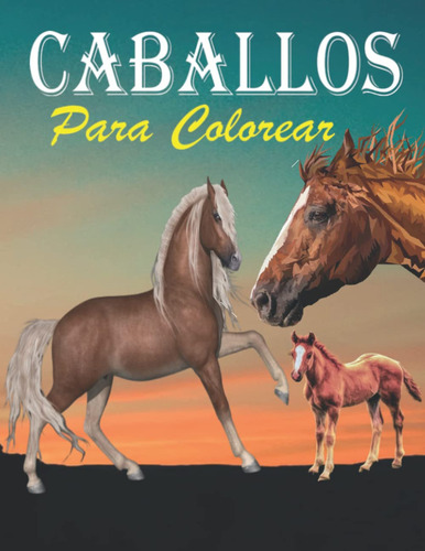 Caballos Para Colorear, De Zive, Sadie., Vol. N/a. Editorial Independently Published, Tapa Pasta Blanda, Edición 1 En Español, 2020