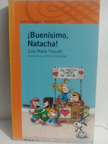 Buenisimo, Natacha ! Luis Maria Pescetti  Alfaguara Original