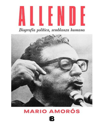 Allende. Biografía. Mario Amorós (reedición)