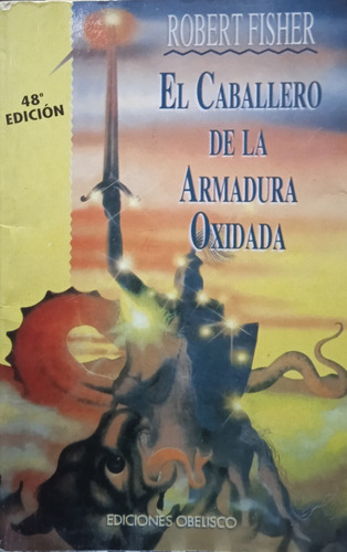 El Cabellero De La Armadura Oxidada-robert Fisher