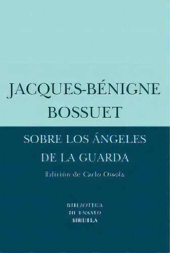 Sobre Los Ãâ¡ngeles De La Guarda, De Bossuet, Jacques-bénigne. Editorial Siruela, Tapa Blanda En Español