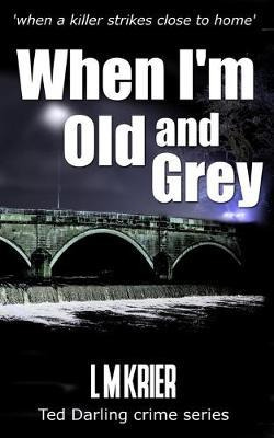 Libro When I'm Old And Grey : When A Killer Strikes Close...