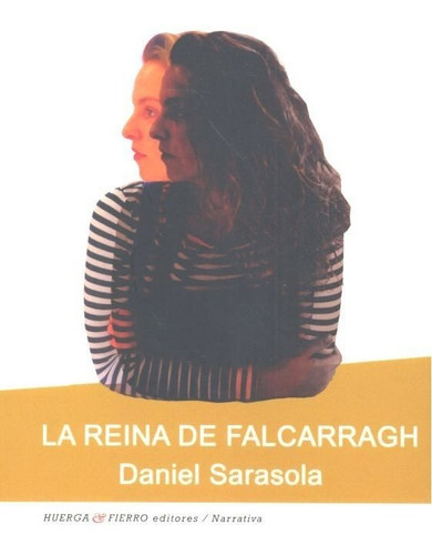 La reina de Falcarragh, de Sarasola Anzola, Daniel. Editorial Huerga y Fierro Editores, tapa blanda en español
