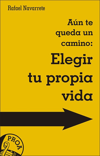 AÃÂºn te queda un camino: elegir tu propia vida, de Navarrete Loriguillo, Rafael. Editorial SAN PABLO EDITORIAL, tapa blanda en español