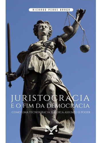 Juristocracia E O Fim Da Democracia