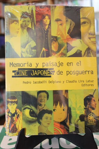 Memoria Y Paisaje En El Cine Japonés De Posguerra - Pedro Ia