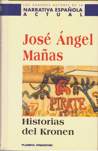 Historias Del Kronen - José Angel Mañas ( Tapa Dura )