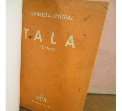 Tala. Gabriela Mistral Primera Edidición