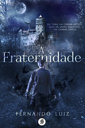 A fraternidade, de Luiz, Fernando. Skull Editora Publicação e Venda de Livros, capa mole em português, 2018