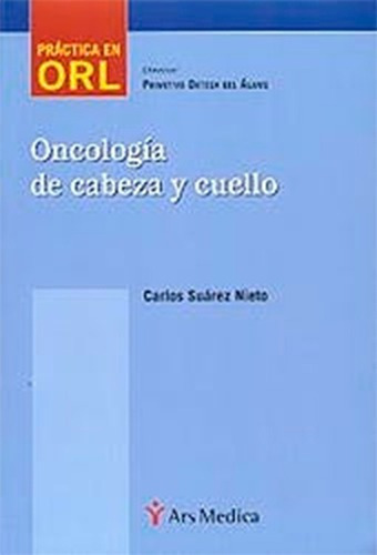 Oncologia De Cabeza Y Cuello - Suárez Nieto (ars Medica)