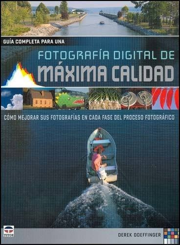 Guiapleta Para Una Fotografia De Maxima Calidad, De Derek Doeffinger. Editorial Tutor En Español