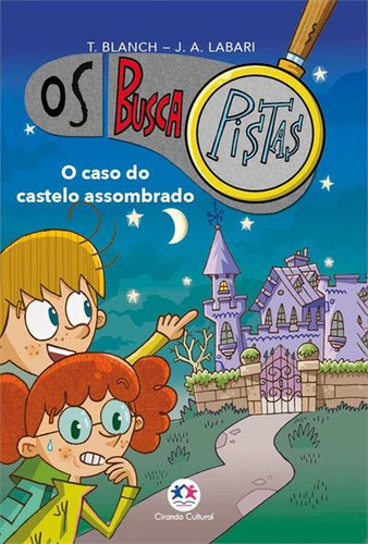 Os Buscapistas: O Caso Do Castelo Assombrado - Livro 1 - 1ªed.(2023), De Teresa Blanch., Vol. 1. Editora Ciranda Cultural, Capa Mole, Edição 1 Em Português, 2023