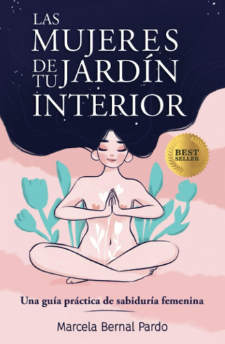 Libro Las Mujeres De Tu Jardín Interior Una Guía Práctica D