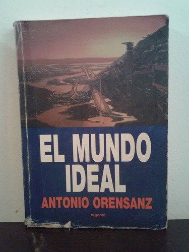 El Mundo Ideal -antonio Orensanz- Argenta - Oferta!
