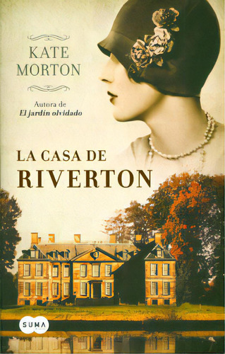 La Casa de Riverton: La casa de Riverton, de Kate Morton. Serie 9587583755, vol. 1. Editorial Penguin Random House, tapa blanda, edición 2012 en español, 2012