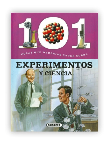 101 Cosas Que Deberias Saber Sobre Experimentos Y Ciencia