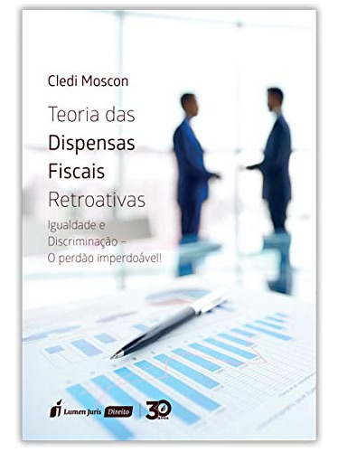 Libro Teoria Das Dispensas Fiscais Retroativas De Cleid Mosc