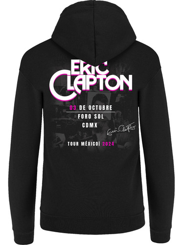 Sudaderas Eric Clapton Foro Sol Mexico 2024 Frente Y Espalda
