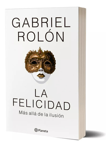 La Felicidad - Gabriel Rolón - Libro Nuevo + Envío Gratis!!!