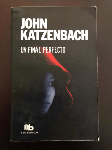 Libro Un Final Perfecto - John Katzenbach - Excelente Estado