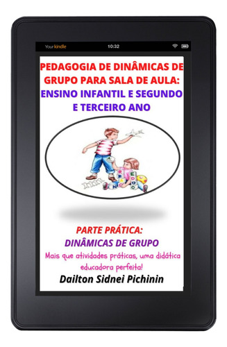 Pedagogia De Dinâmicas De Grupo Para Sala De Aula: Ensino Infantil E Segundo E Terceiro Ano.