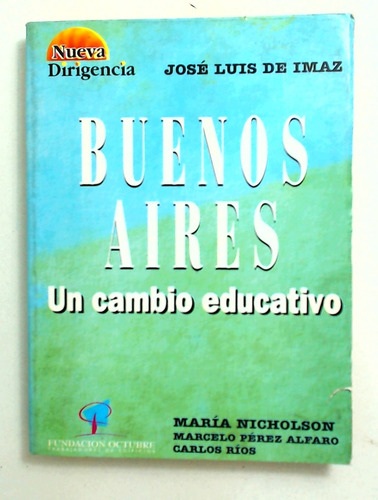 Buenos Aires, Un Cambio Educativo - De Imaz, Jose Luis