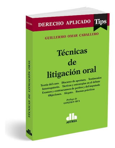 Tecnicas De Litigacion Oral, De Guillermo O. Caballero. Editorial Astrea, Tapa Blanda, Edición 1ra Edicion 2023 En Español
