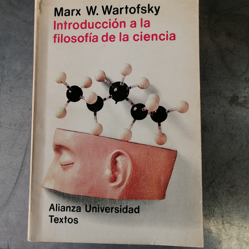 Introduccion A La Filosofia De La Ciencia Marx W. Wartofsky (Usado)