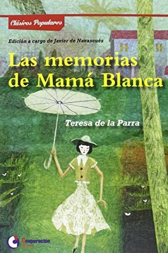 Las Memorias De Mamã¡ Blanca, De Teresa De La Parra. Cooperaciã³n Editorial, Tapa Blanda En Español, 2018