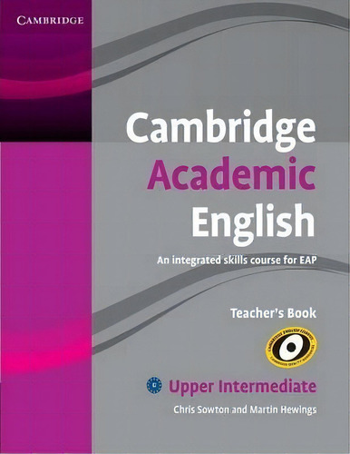 Cambridge Academic English B2 Upper Intermediate Teacher's Book, De Chris Sowton. Editorial Cambridge University Press, Tapa Blanda En Inglés