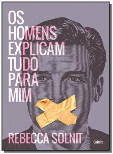 Homens Explicam Tudo Para Mim, Os