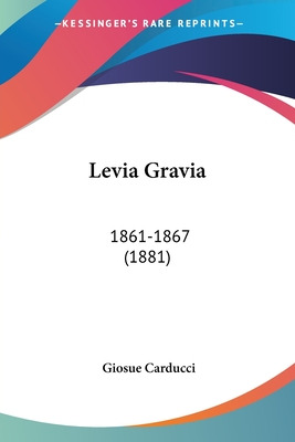 Libro Levia Gravia: 1861-1867 (1881) - Carducci, Giosue