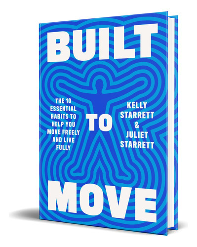 Built To Move, De Kelly Starrett. Editorial Knopf, Tapa Blanda En Inglés, 2023