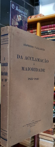 Da Aclamação À Maioridade 1822-1840 - Alfredo Valladão