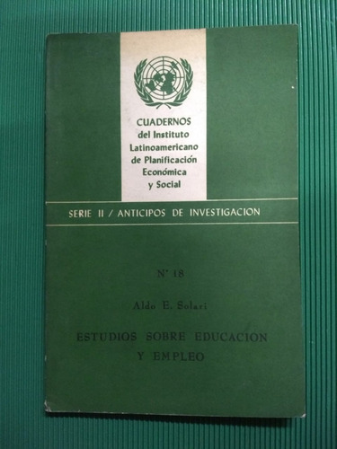 Estudios Sobre Educación Y Empleo  - Aldo E. Solari -