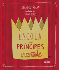 Escola De Principes Encantados - Rocha, Eliandro