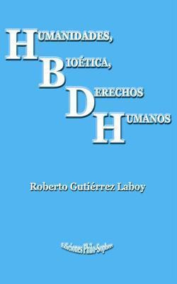 Libro Humanidades, Bio Tica, Derechos Humanos - Roberto G...